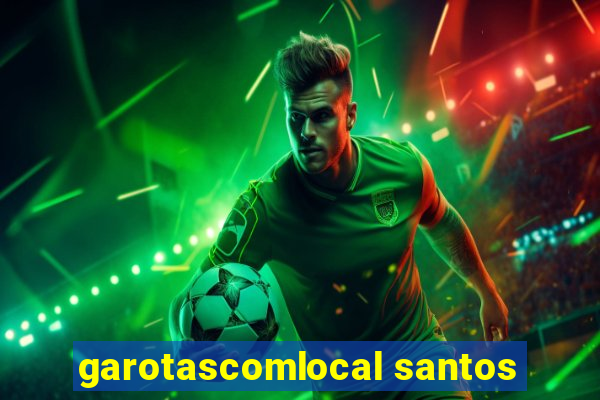 garotascomlocal santos